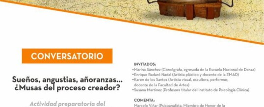 CONVERSATORIO. Sueños, angustias, añoranzas… ¿Musas del proceso creador?